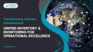 Breaking Silos in Telecom: A Unified Solution for Real-Time Monitoring & Inventory Visibility