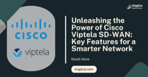 Key Features of Cisco Viptela SD-WAN: Simplifying Modern Networking