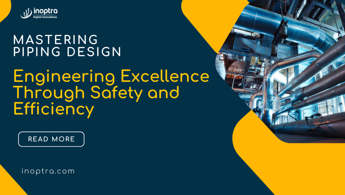 Blog cover for Key Principles of Piping Design: Ensuring Efficiency and Safety