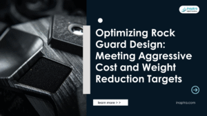 Optimizing Rock Guard Design: Meeting Aggressive Cost and Weight Reduction Targets